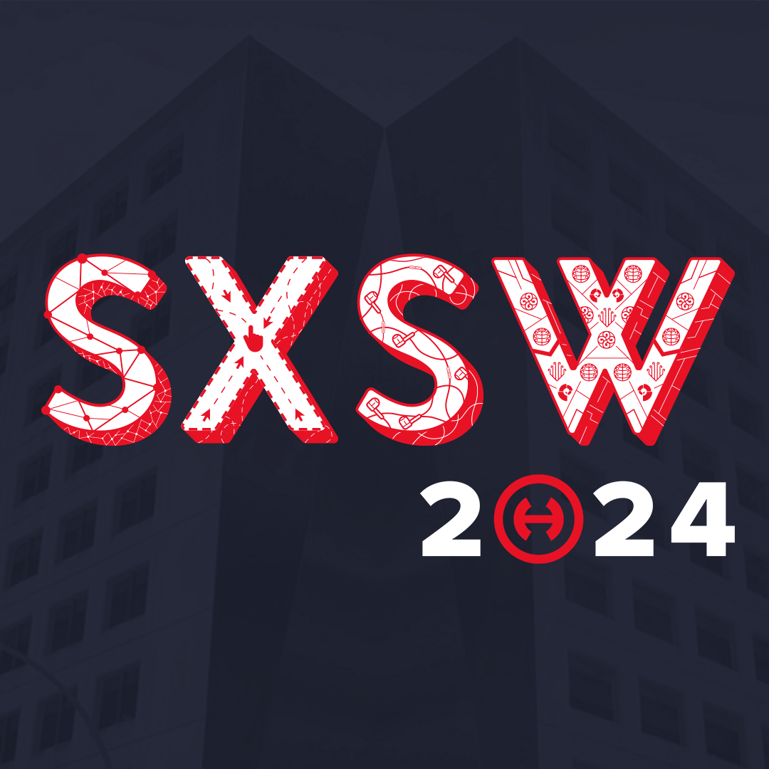 SXSW 2024 Recap: Key Trends, Insights, and Highlights